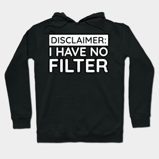 I have no filter Hoodie